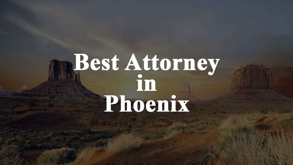 Best Attorney in Phoenix