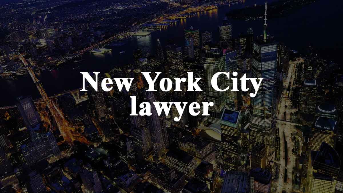 New York City Lawyer: Your Legal Guide in the Big Apple